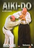 BLACK BELT MAGAZINE PRESENTS: AIKI-DO (VOL. 4) by Sam Combes