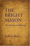 THE Bright Mason: An American Mystery