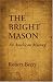 THE BRIGHT MASON: An American Mystery