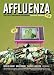 Affluenza: The All-Consuming Epidemic (Bk Currents)
