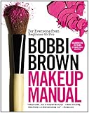 Bobbi Brown Makeup Manual: For Everyone from Beginner to Pro