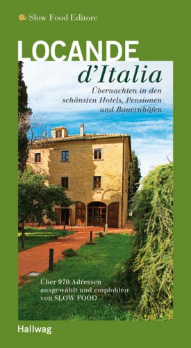 City Travel Guides Discounted  Bücher : Locande d'Italia: Übernachten in den schönsten Hotels, Pensionen und Bauernhöfen - Über 970 Adressen
