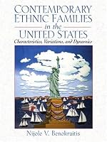 Contemporary Ethnic Families in the United States: Characteristics, Variations, and Dynamics