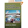 A Fan's View of the Super Bowl� by  James E Britton