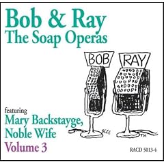 Bob & Ray, The Soap Operas - Volume 3, Featuring Mary Backstayge, Noble Wife