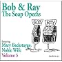 Bob & Ray, The Soap Operas - Volume 3, Featuring Mary Backstayge, Noble Wife