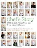 Chefs Story: 27 Chefs Talk About What Got Them into the Kitchen