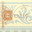 Celtic Christmas IV Celtic Christmas IV