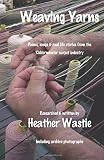 Weaving yarns : poems, songs & real life stories from the Kidderminster carpet industry