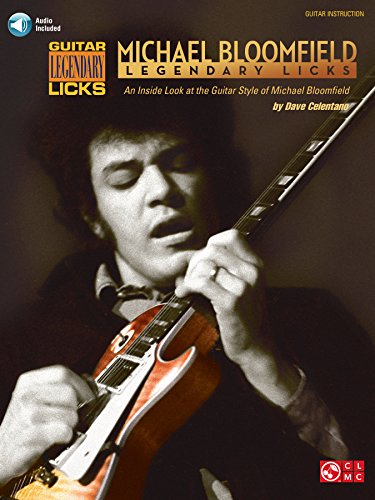 Michael Bloomfield - Legendary Licks: An Inside Look at the Guitar Style of Michael Bloomfield (Guitar Legendary Licks)