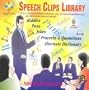 Speech Clips Library : Riddles, Puns, Jokes, Proverbs, Quotations, Alternate Dictionary.