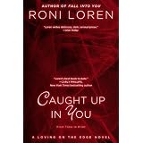 Caught Up In You (A LOVING ON THE EDGE NOVEL)