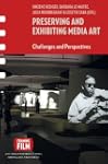 Preserving and Exhibiting Media Art:...