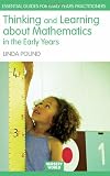 Thinking and Learning About Mathematics in the Early Years (The Nursery World/Routledge Essential Guides for Early Years Practitioners)