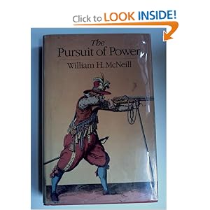 The Pursuit of Power: Technology, Armed Force, and Society since A.D. 1000