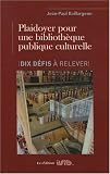 Plaidoyer pour une bibliothèque publique culturelle : Dix défis à relever
