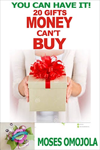 You can have it! 20 Gifts Money Can't Buy