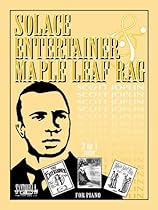 Solace, Entertainer & Maple Leaf Rag