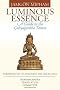 Luminous Essence: A Guide to the Guhyagarbha Tantra