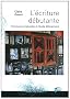 L'�criture d�butante : Pratiques scripturales � l'�cole �l�mentaire