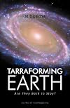 Tarraforming Earth: Are They Back to Stay?