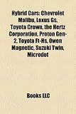 Hybrid Cars: Chevrolet Malibu, Lexus Gs, Toyota Crown, the Hertz Corporation, Proton Gen-2, Toyota Ft-Hs, Owen Magnetic, Suzuki Twin, Microdot