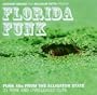 Florida Funk: Funk 45s From the Alligator