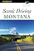 Scenic Driving Montana, 2nd (Scenic Driving Series)