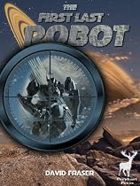 The First Last Robot (a short story)-From Free Kindle Books Library Click to Download Free Kindle Book -> The First Last Robot (a short story)