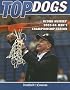 Top Dogs : UConn Huskies' 2003-04 Men's Championship Season