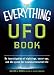 The Everything UFO Book: An investigation of sightings, cover-ups, and the quest for extraterrestial life (Everything Series)