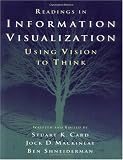 Readings in Information Visualization: Using Vision to Think (Interactive Technologies)