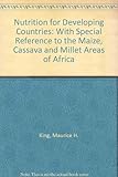 Nutrition for developing countries : with special reference to the maize, cassava and millet areas of Africa