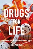 Drugs for life : how pharmaceutical companies define our health