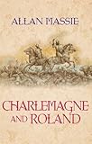 Charlemagne and Roland : a romance