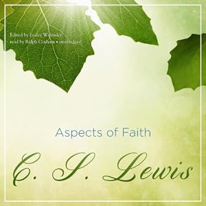 Aspects of Faith -  C. S. Lewis 