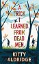 A Trick I Learned from Dead Men