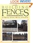 Building Fences of Wood, Stone, Metal, & Plants: Making Fence with Wood, Metal, Stone and Living Plants