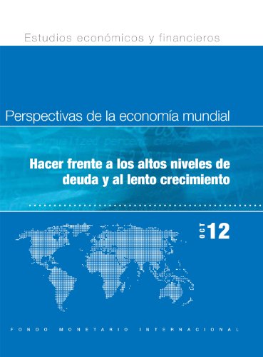 World Economic Outlook, October 2012: Coping with High Debt and Sluggish Growth (Spanish Edition)