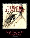 The Facts On Sherlock Holmes: Compiled from Wikipedia entries and published by Dr Googelberg