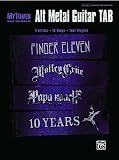 MyTunes Alt Metal Guitar TAB: 16 giant hits, featuring the songs of Finger Eleven, Motley Crue, Papa Roach, and 10 Years (MyTunes 4x4)