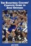 The Basketball Coaches' Complete Guide to Zone Offenses