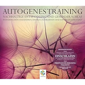 AUTOGENES TRAINING * Nachhaltige Entspannung und gesunder Schlaf