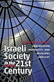Israeli society in the twenty-first century : immigration, inequality, and religious conflict
