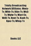 Produkt-Bild: Trinity Broadcasting Network Affiliates: Wwto-TV, Whlv-TV, Ktbn-TV, Wsfj-TV, Wgtw-TV, Wazt-CA, Wdli-TV, Knat-TV, Kaah-TV, Kpaz-TV, Whsg-TV