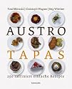 Austro Tapas: 250 raffinierte einfache Rezepte