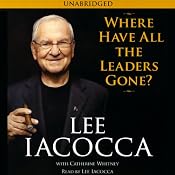 Where Have All the Leaders Gone? | [Lee Iacocca]