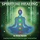 Spiritual Healing: A Guided Meditation to Heal Your Mind, Body and Soul