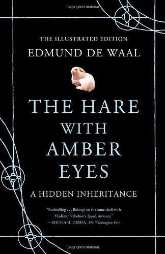 The Hare with Amber Eyes (Illustrated Edition): A Hidden Inheritance, by Edmund de Waal The Hare with Amber Eyes (Illustrated Edition): A Hidden Inheritance, by Edmund de Waal