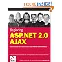 Beginning ASP.NET 2.0 AJAX: Written and tested with the final 1.0 release version of ASP.NET AJAX for ASP:NET 2.0 (Programmer to Programmer)